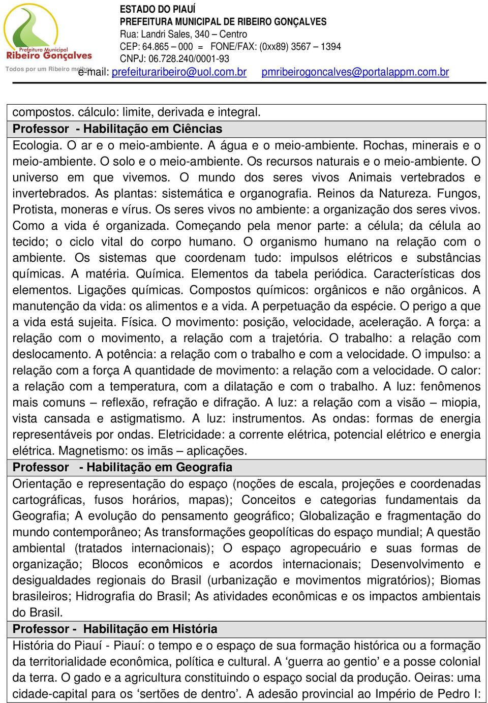 Reinos da Natureza. Fungos, Protista, moneras e vírus. Os seres vivos no ambiente: a organização dos seres vivos. Como a vida é organizada.