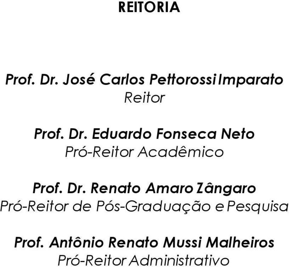 Eduardo Fonseca Neto Pró-Reitor Acadêmico Prof. Dr.
