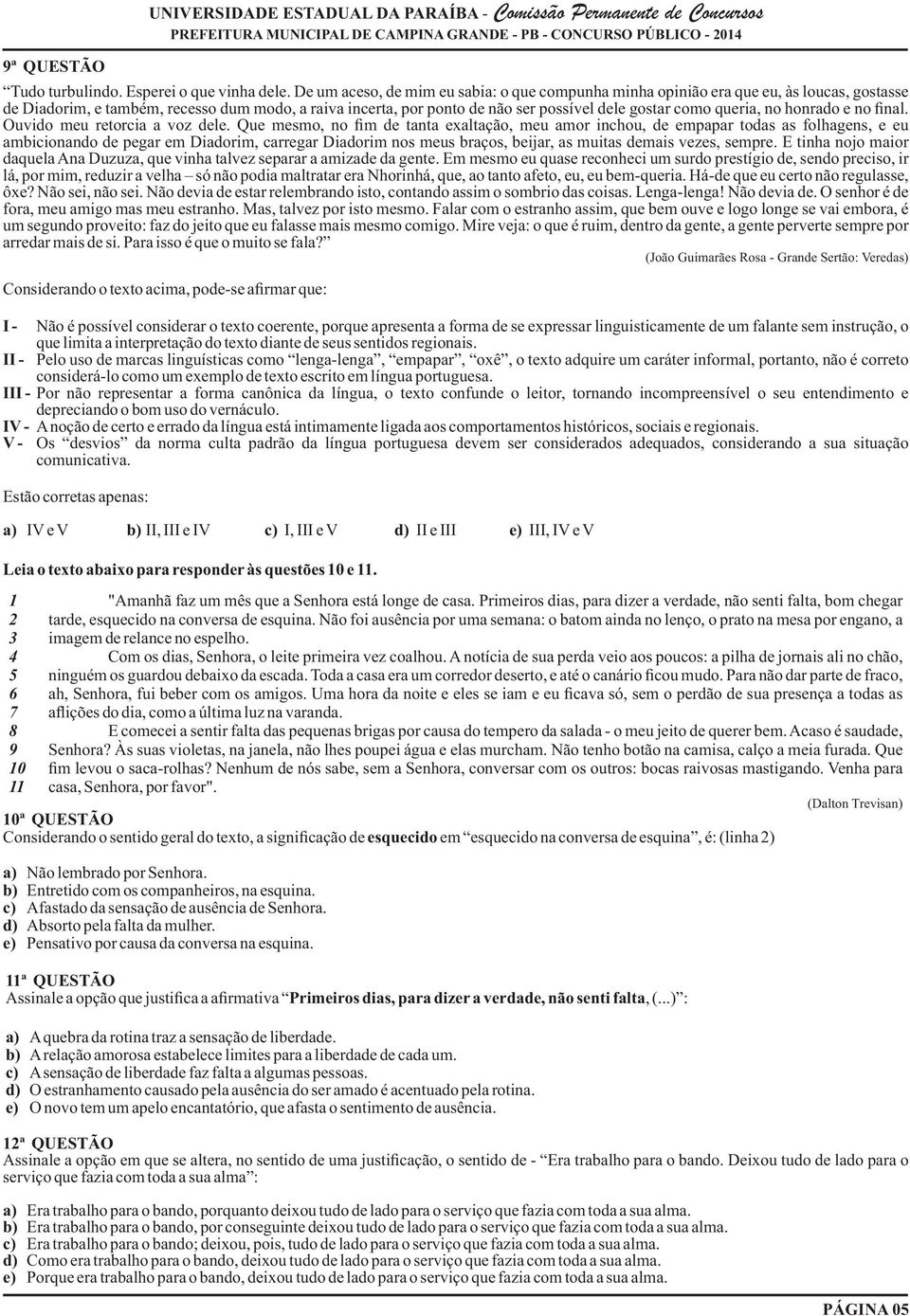 queria, no honrado e no final. Ouvido meu retorcia a voz dele.