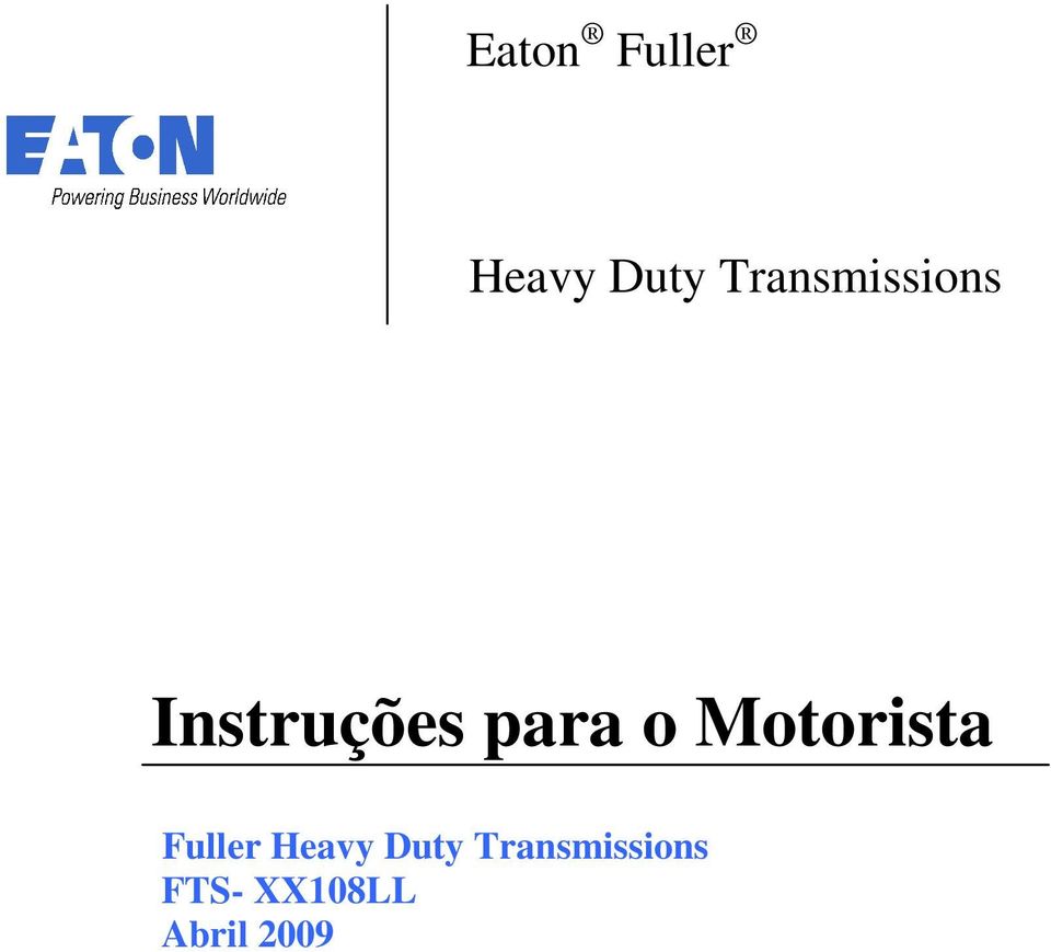 o Motorista Fuller Heavy Duty