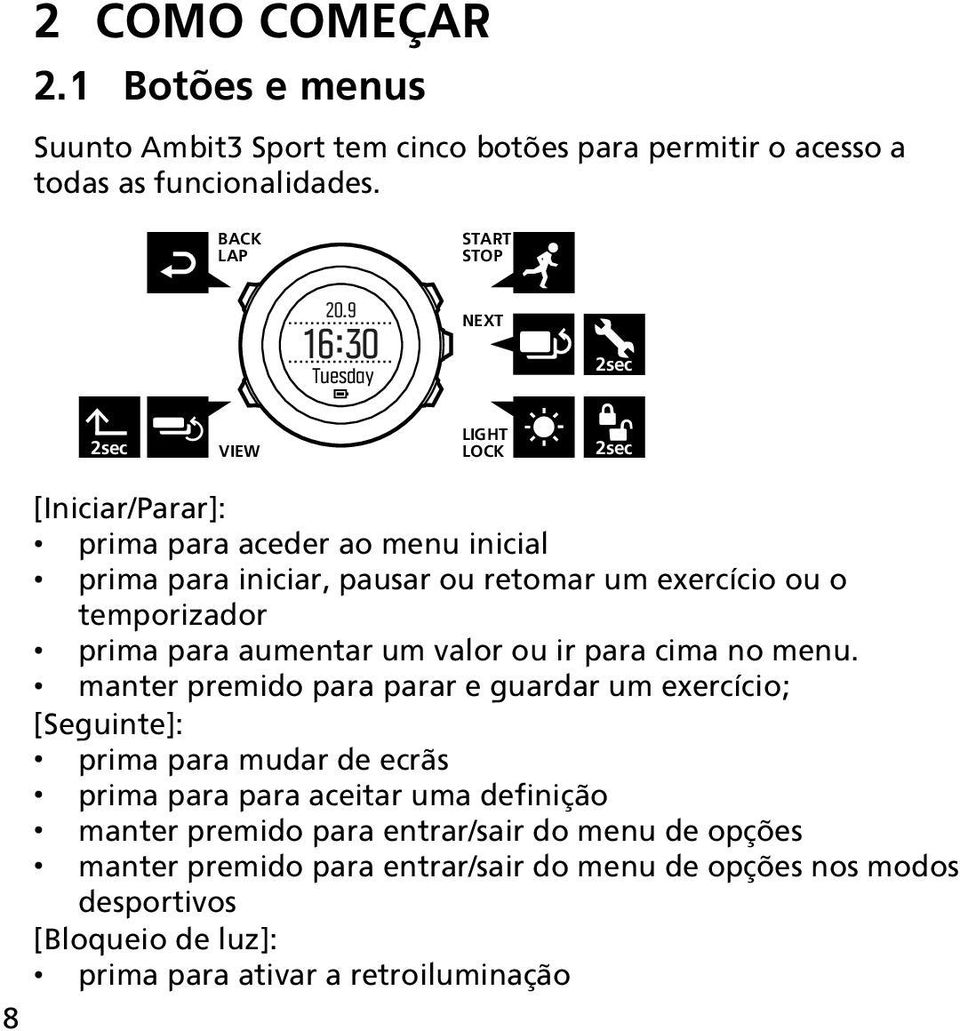 temporizador prima para aumentar um valor ou ir para cima no menu.