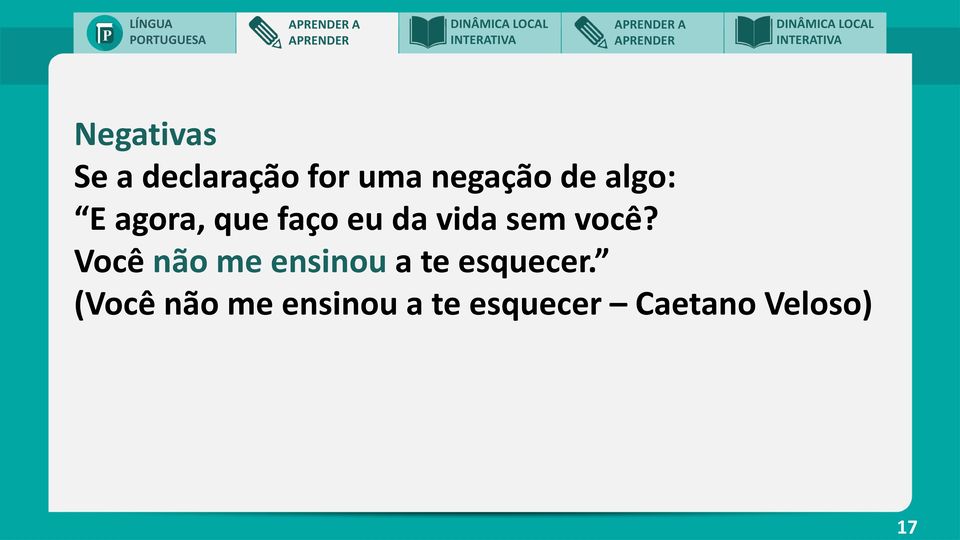 você? Você não me ensinou a te esquecer.