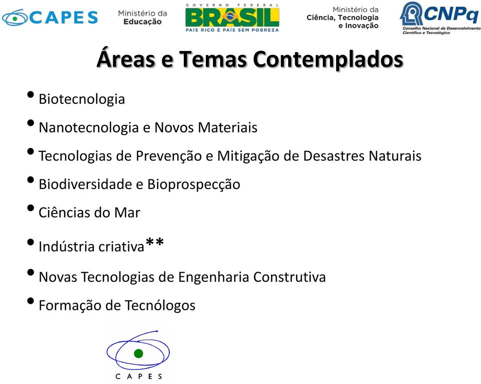 Naturais Biodiversidade e Bioprospecção Ciências do Mar Indústria