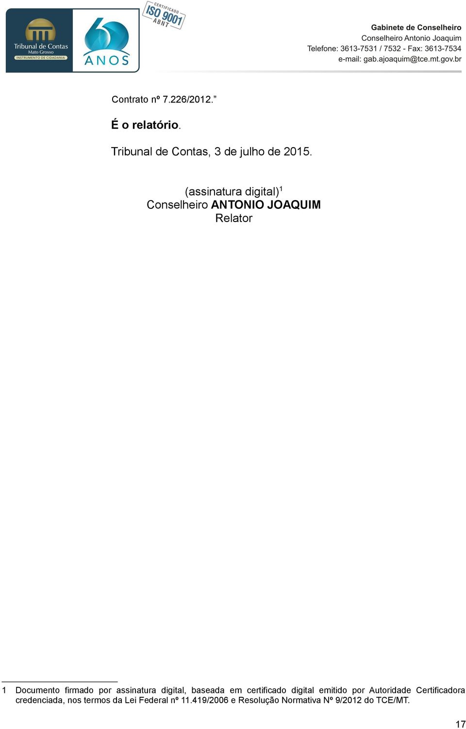 assinatura digital, baseada em certificado digital emitido por Autoridade Certificadora