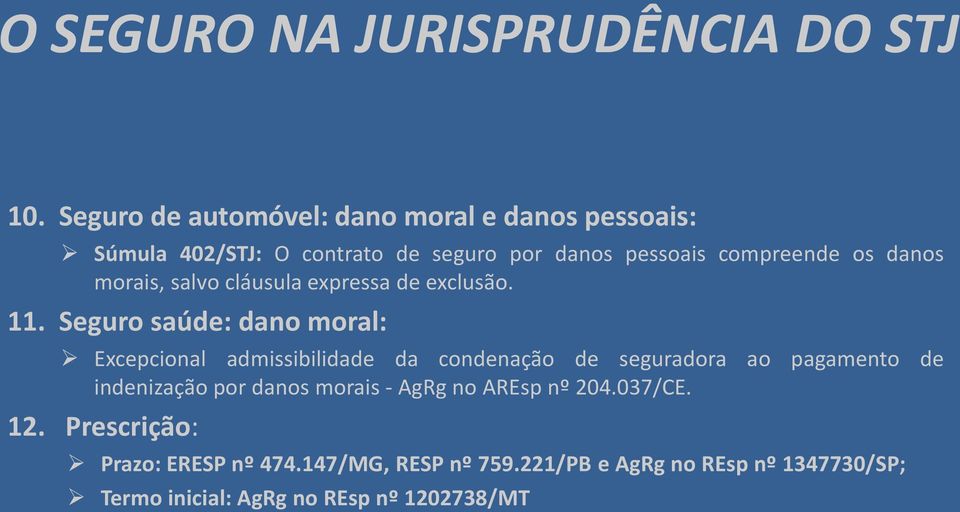 Seguro saúde: dano moral: Excepcional admissibilidade da condenação de seguradora ao pagamento de indenização por