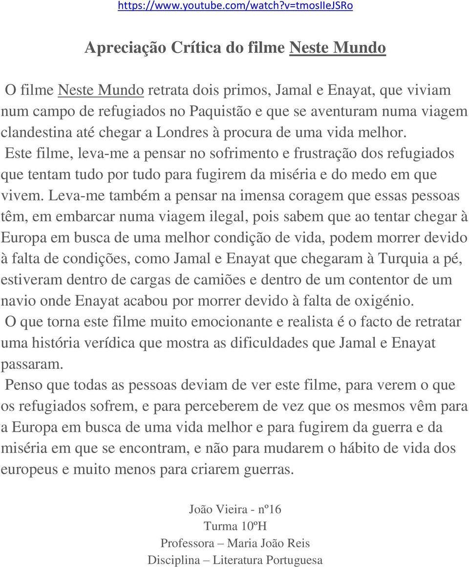 clandestina até chegar a Londres à procura de uma vida melhor.