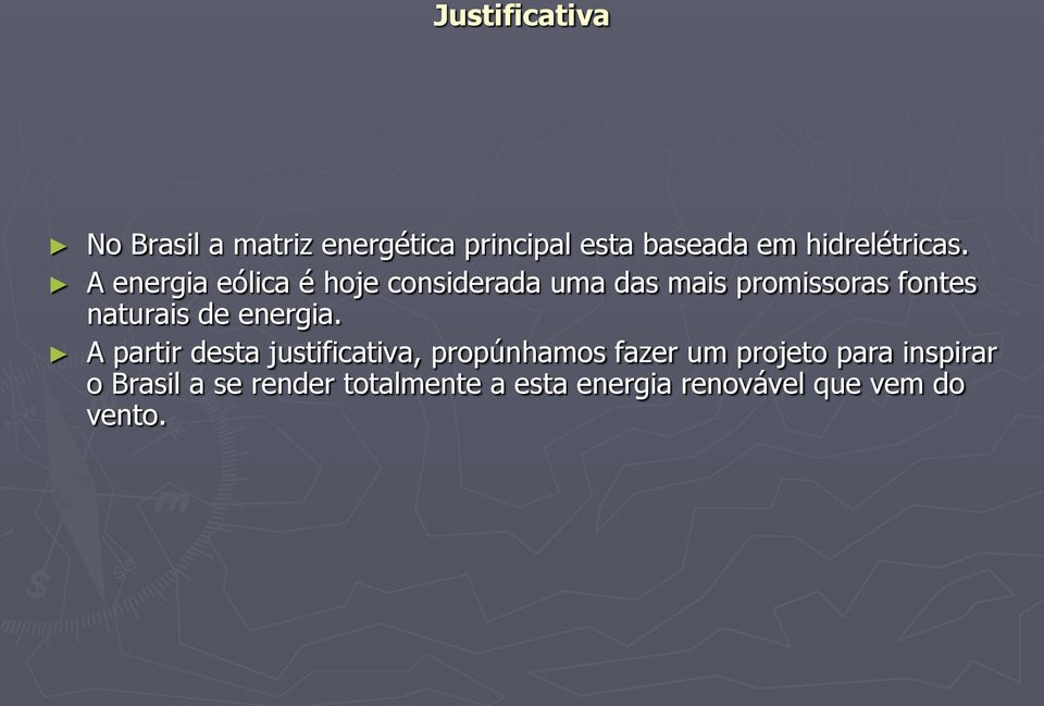 A energia eólica é hoje considerada uma das mais promissoras fontes naturais de