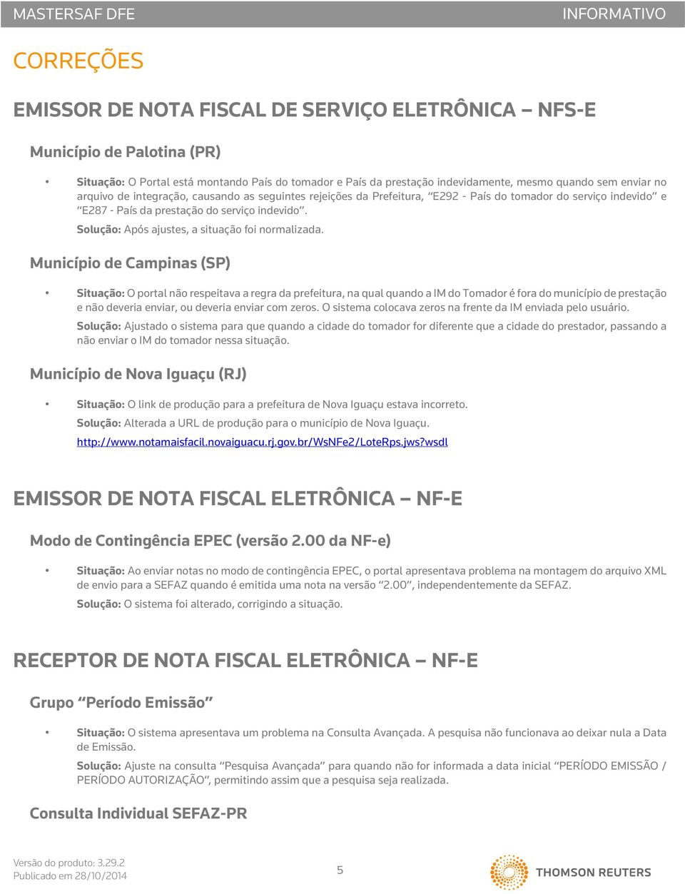 Solução: Após ajustes, a situação foi normalizada.