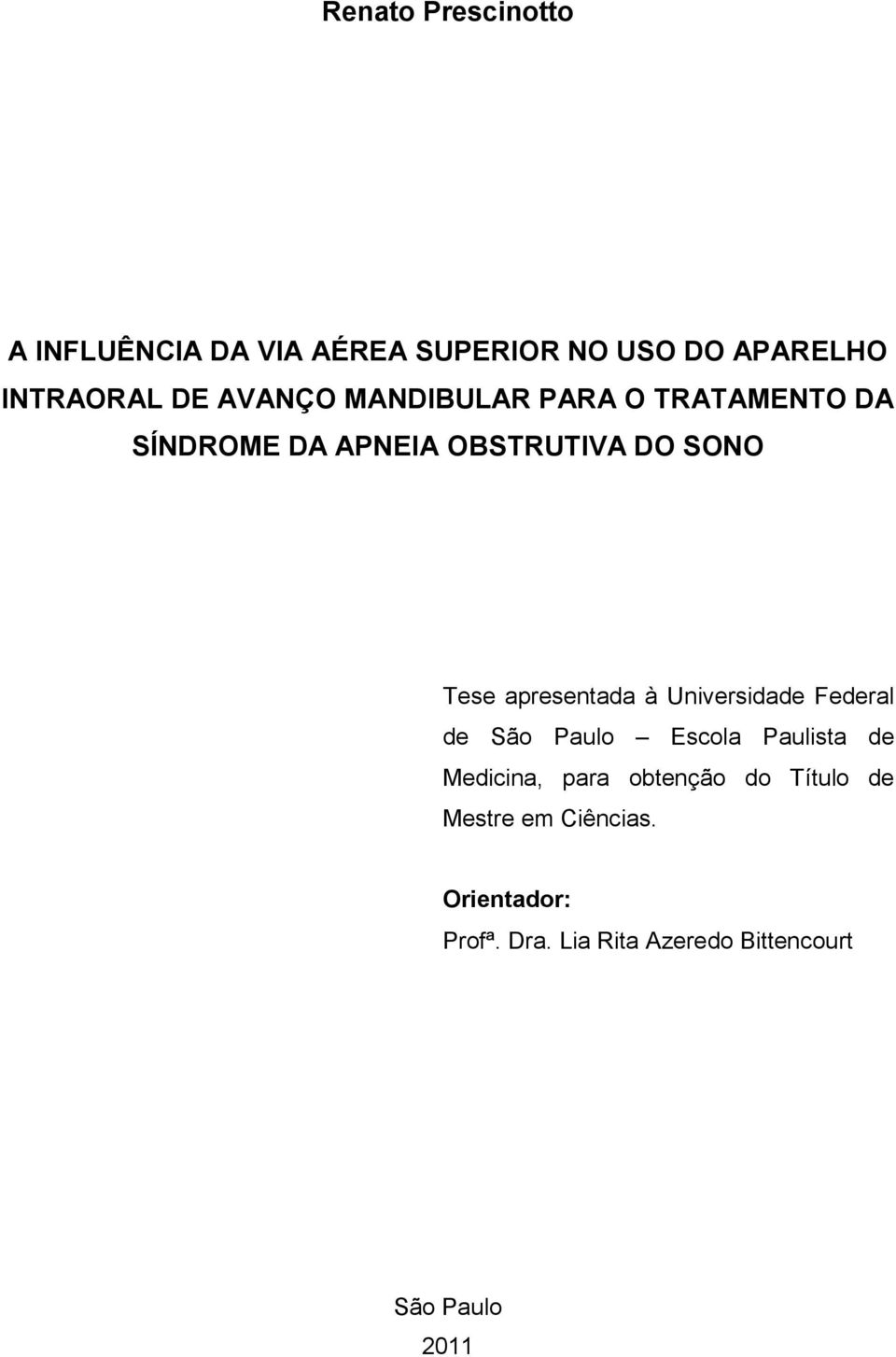 apresentada à Universidade Federal de São Paulo Escola Paulista de Medicina, para
