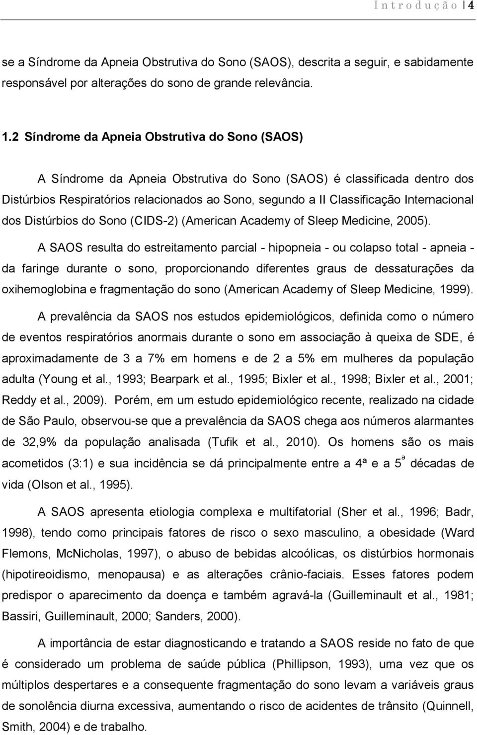Internacional dos Distúrbios do Sono (CIDS-2) (American Academy of Sleep Medicine, 2005).