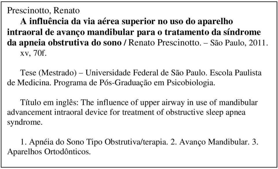 Escola Paulista de Medicina. Programa de Pós-Graduação em Psicobiologia.