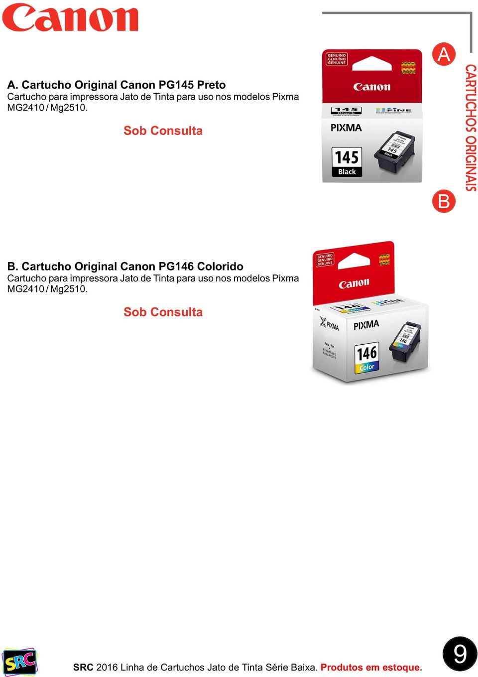 Tinta para uso nos modelos Pixma MG2410 / Mg2510. RTUHOS ORIGINIS.