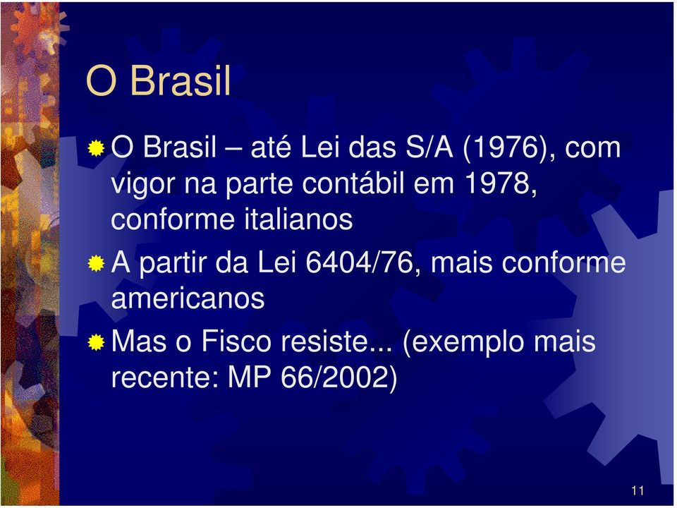 partir da Lei 6404/76, mais conforme americanos Mas