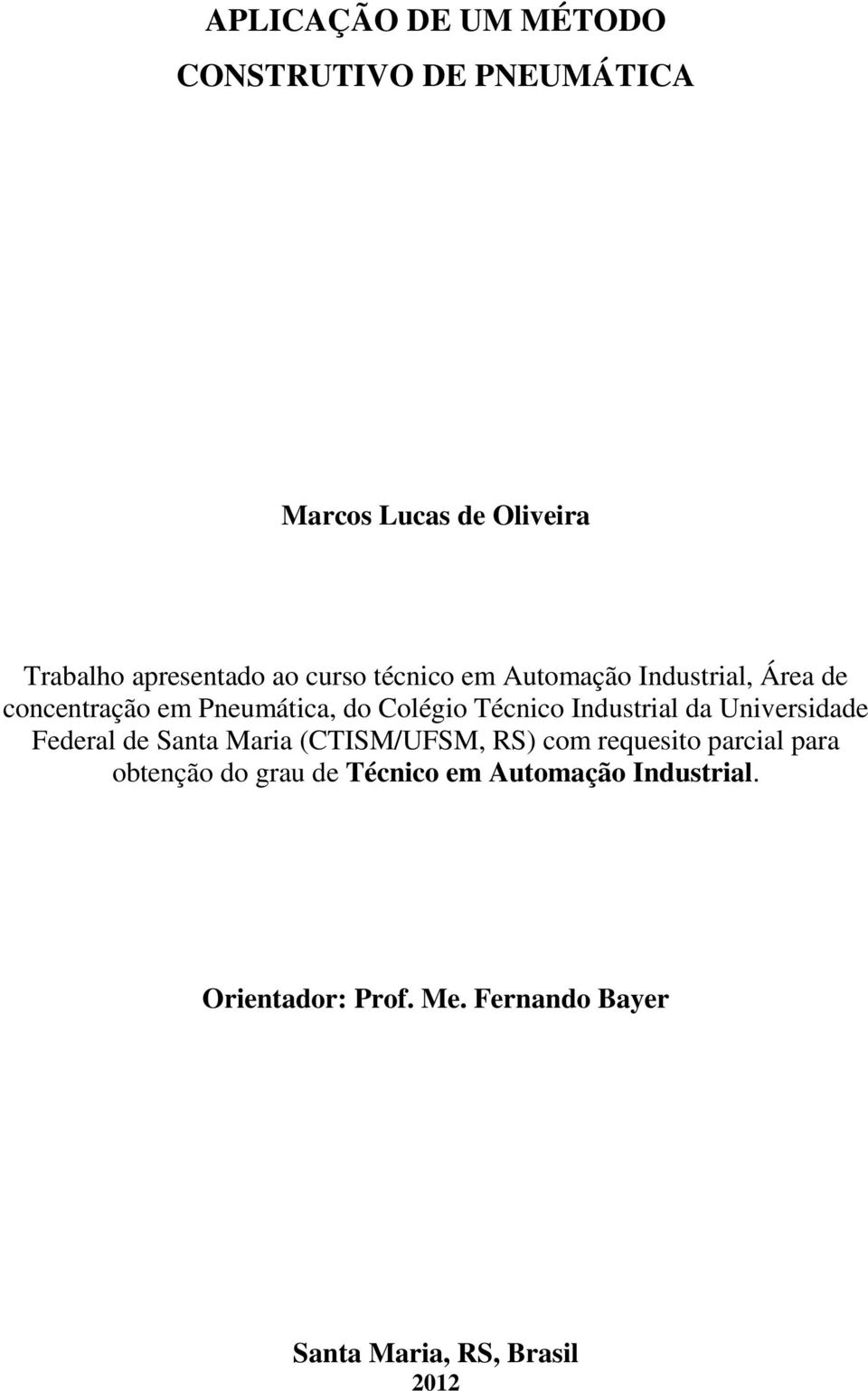 Industrial da Universidade Federal de Santa Maria (CTISM/UFSM, RS) com requesito parcial para