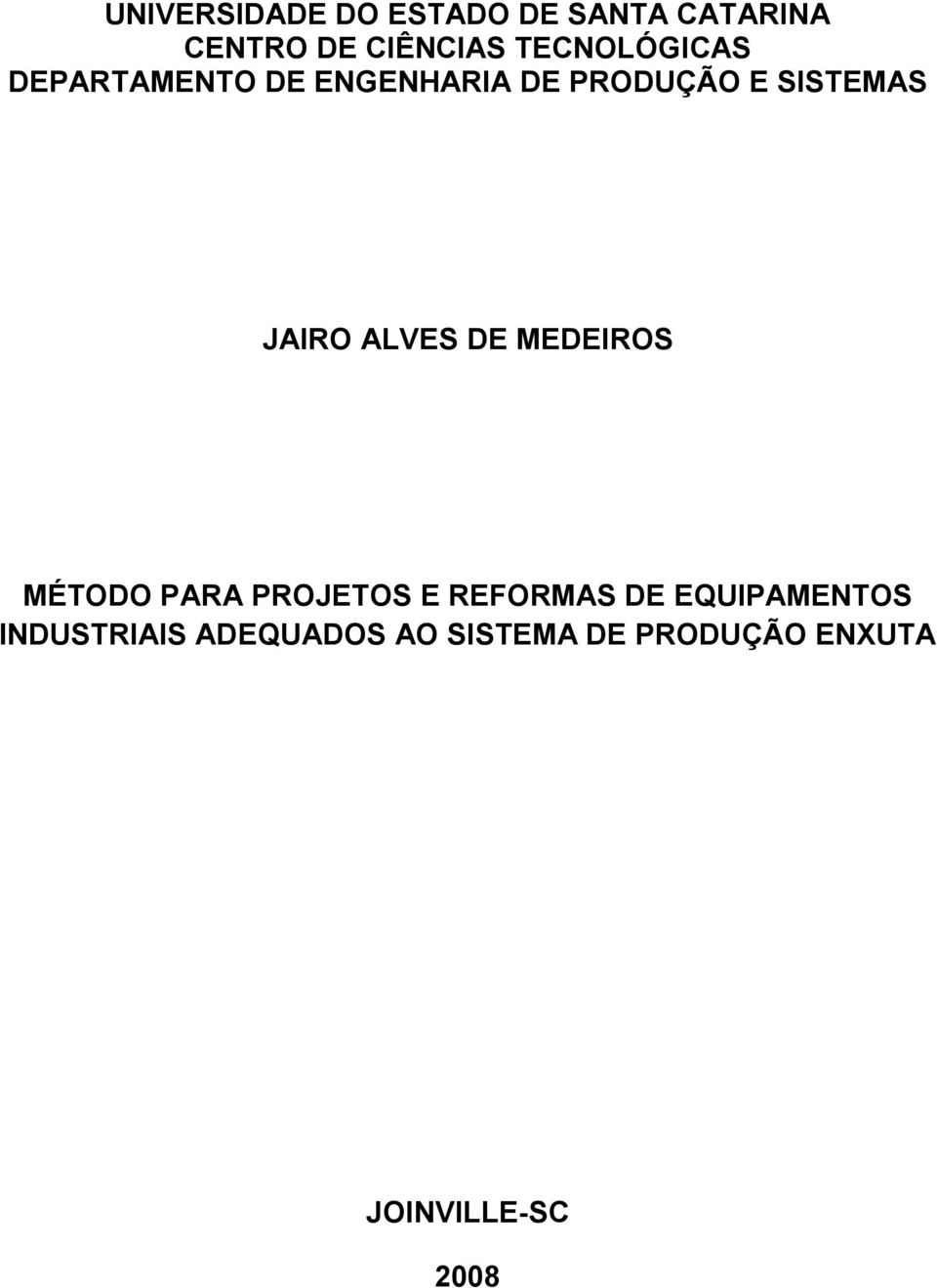 JAIRO ALVES DE MEDEIROS MÉTODO PARA PROJETOS E REFORMAS DE