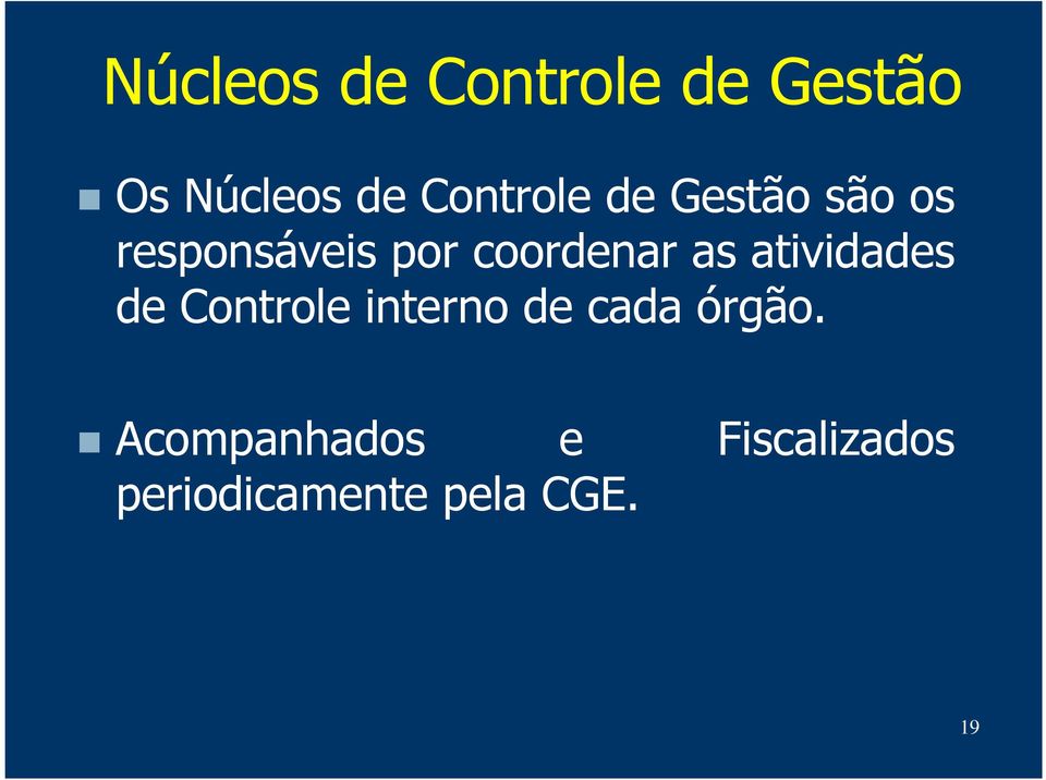 coordenar as atividades de Controle interno de