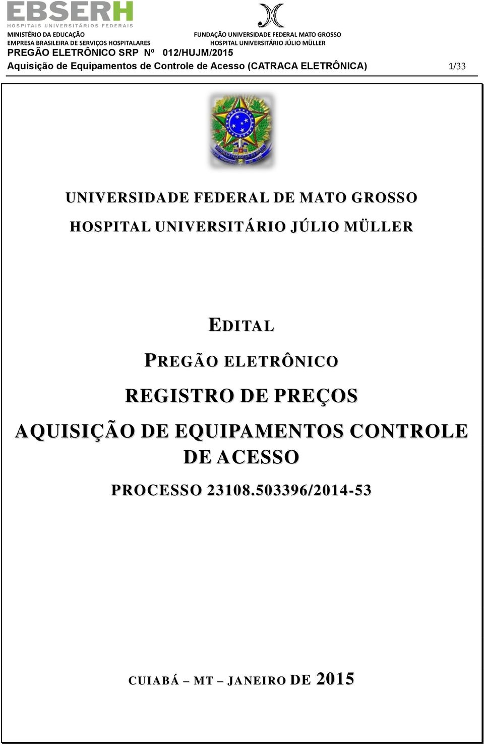 PREGÃO ELETRÔNICO REGISTRO DE PREÇOS AQUISIÇÃO DE EQUIPAMENTOS