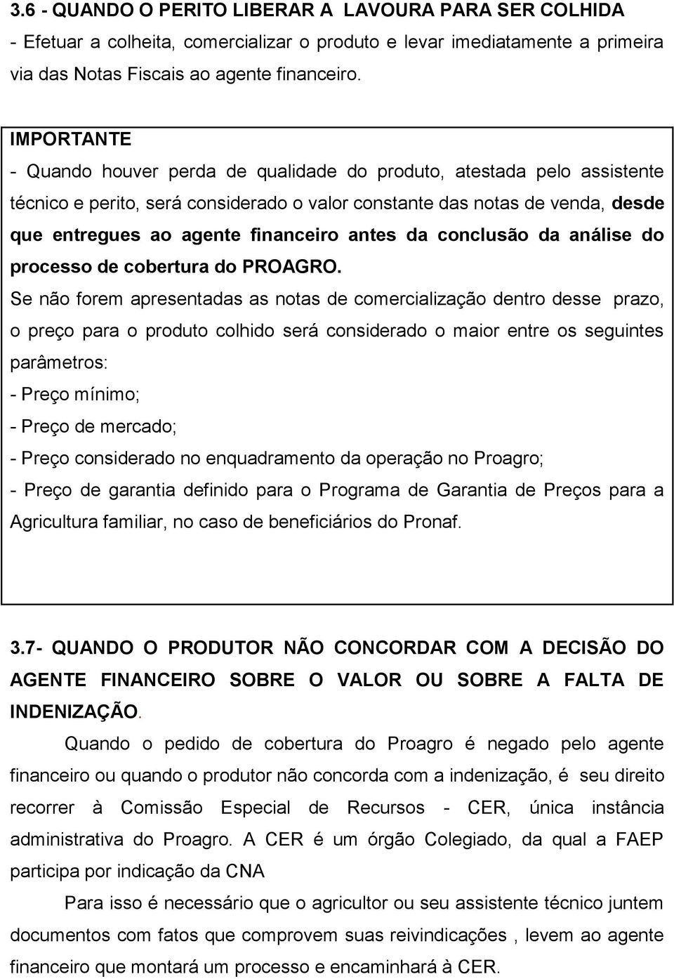 antes da conclusão da análise do processo de cobertura do PROAGRO.