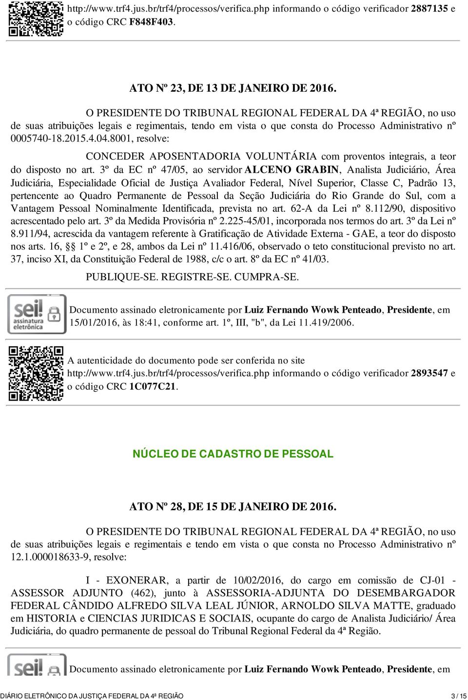 8001, resolve: CONCEDER APOSENTADORIA VOLUNTÁRIA com proventos integrais, a teor do disposto no art.