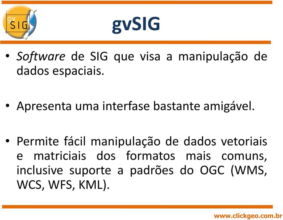 Permite fácil manipulação de dados vetoriais e matriciais dos