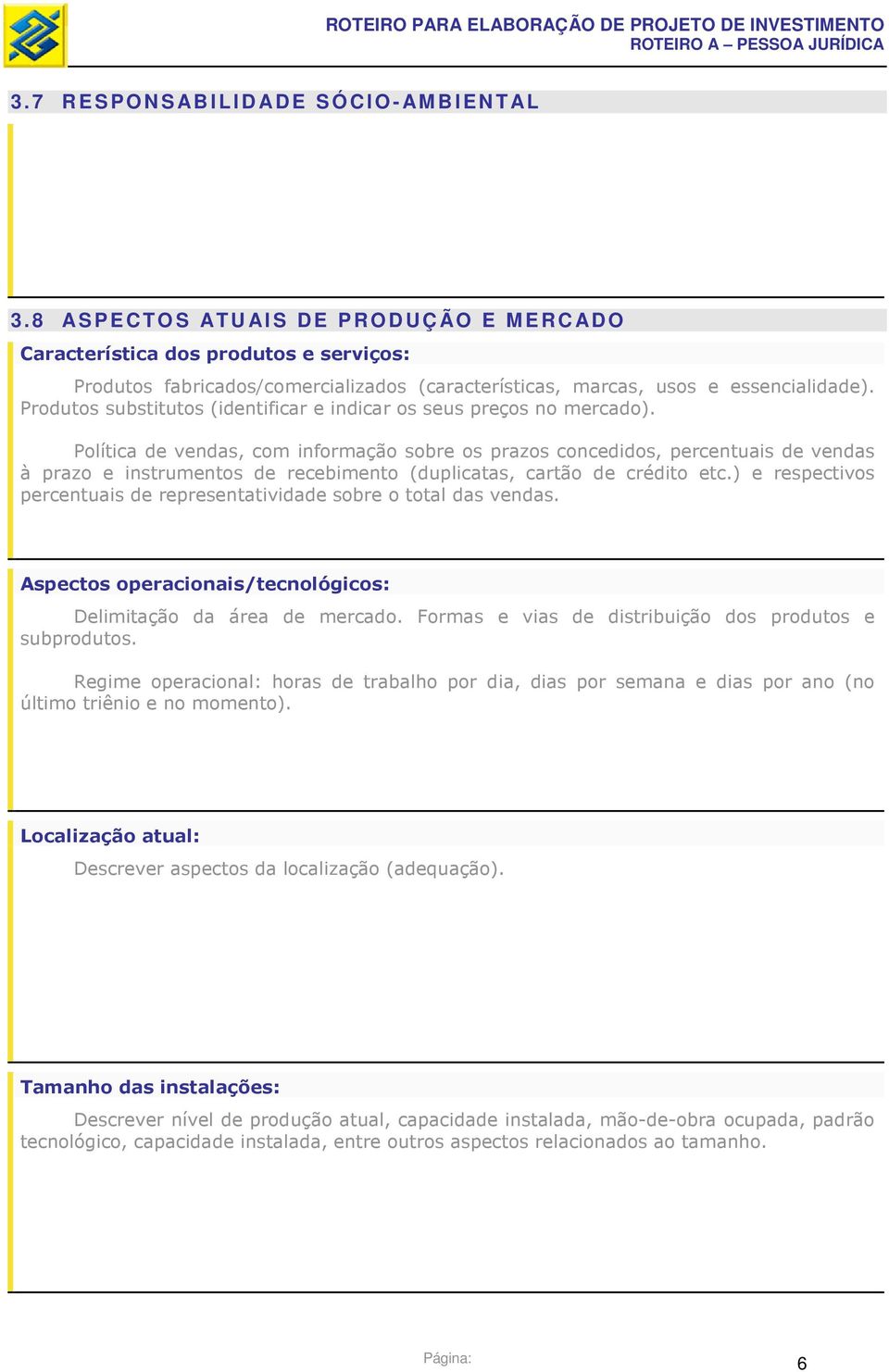 Produtos substitutos (identificar e indicar os seus preços no mercado).