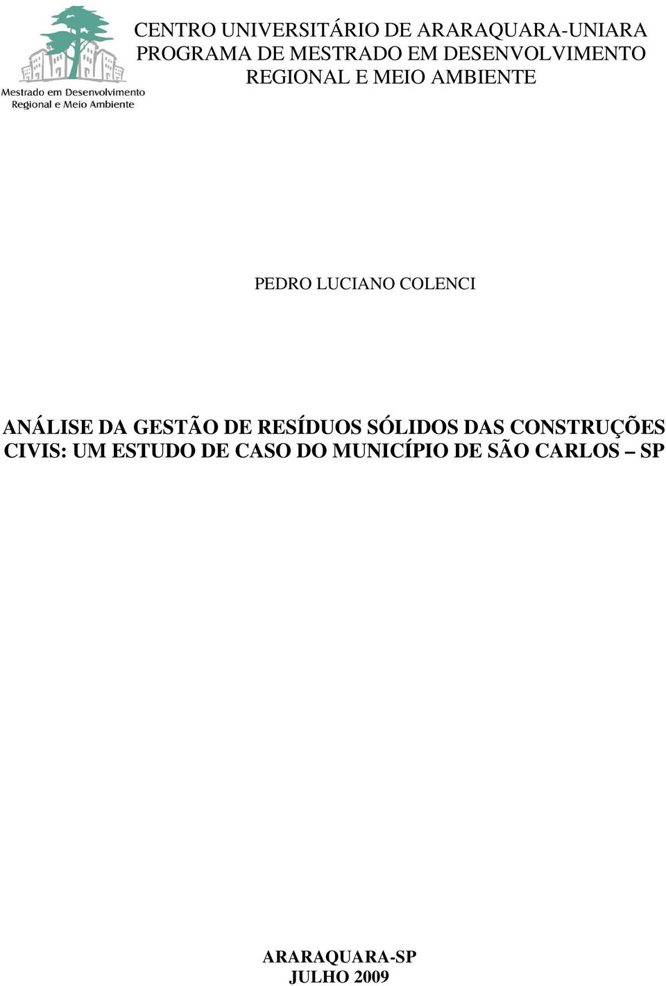 ANÁLISE DA GESTÃO DE RESÍDUOS SÓLIDOS DAS CONSTRUÇÕES CIVIS: UM