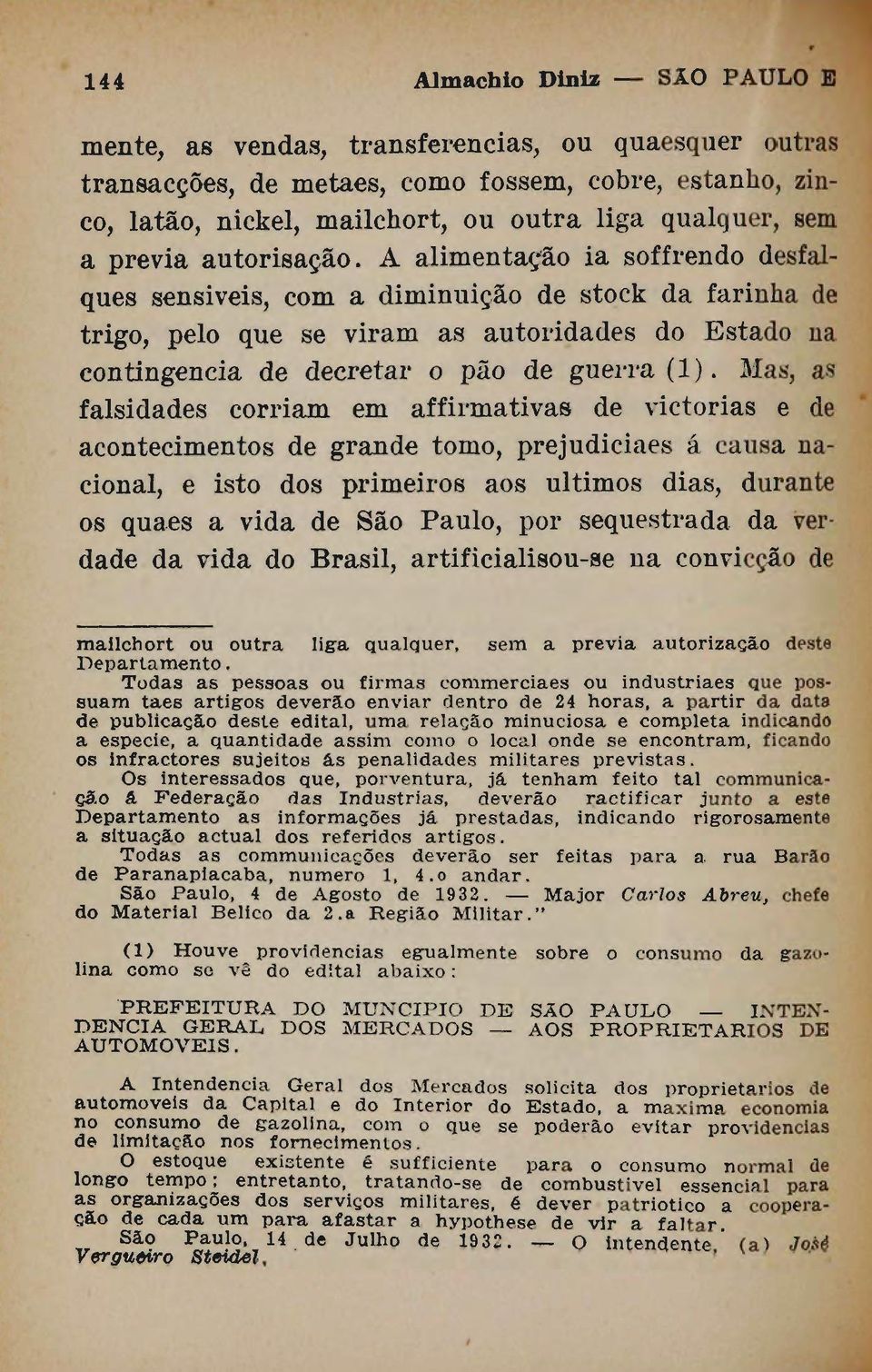 A alimentação ia soffrendo desfalques sensíveis, com a diminuição de stock da farinha de trigo, pelo que se viram as autoridades do Estado na contingência de decretar o pão de guerra (1).