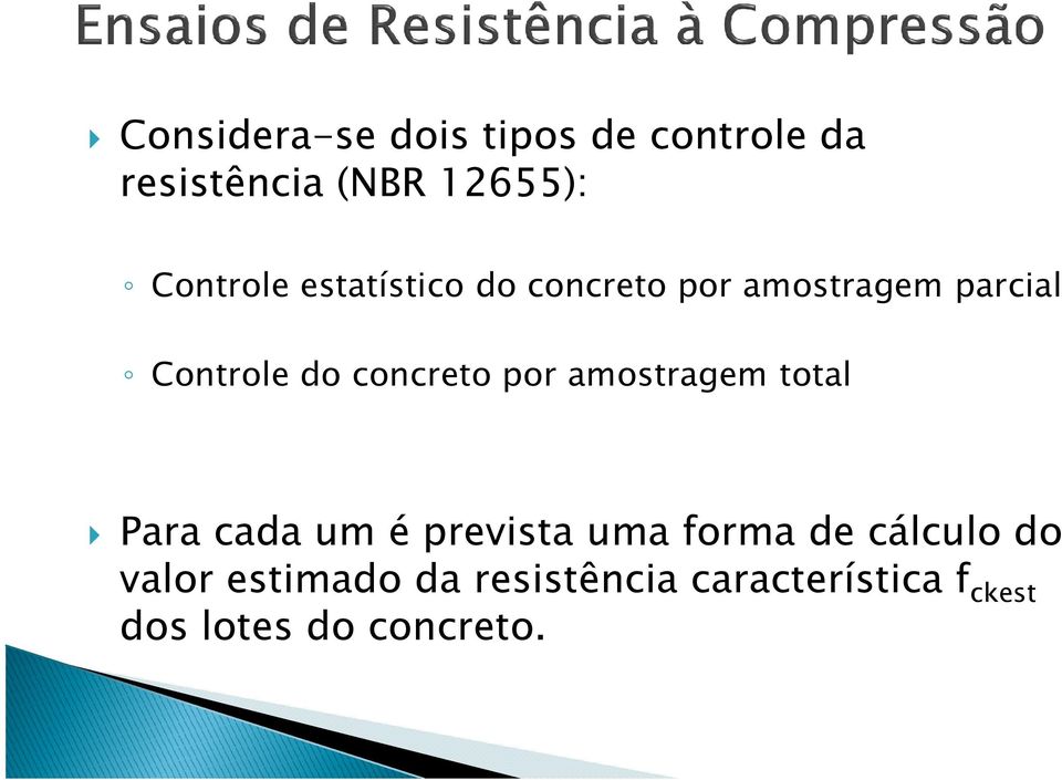 concreto por amostragem total Para cada um é prevista uma forma de