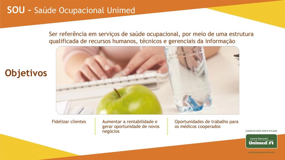 gerenciais da informação Objetivos Fidelizar clientes Aumentar a rentabilidade