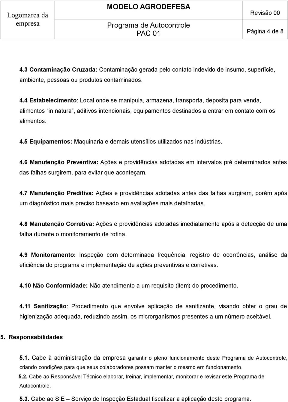 4.5 Equipamentos: Maquinaria e demais utensílios utilizados nas indústrias. 4.