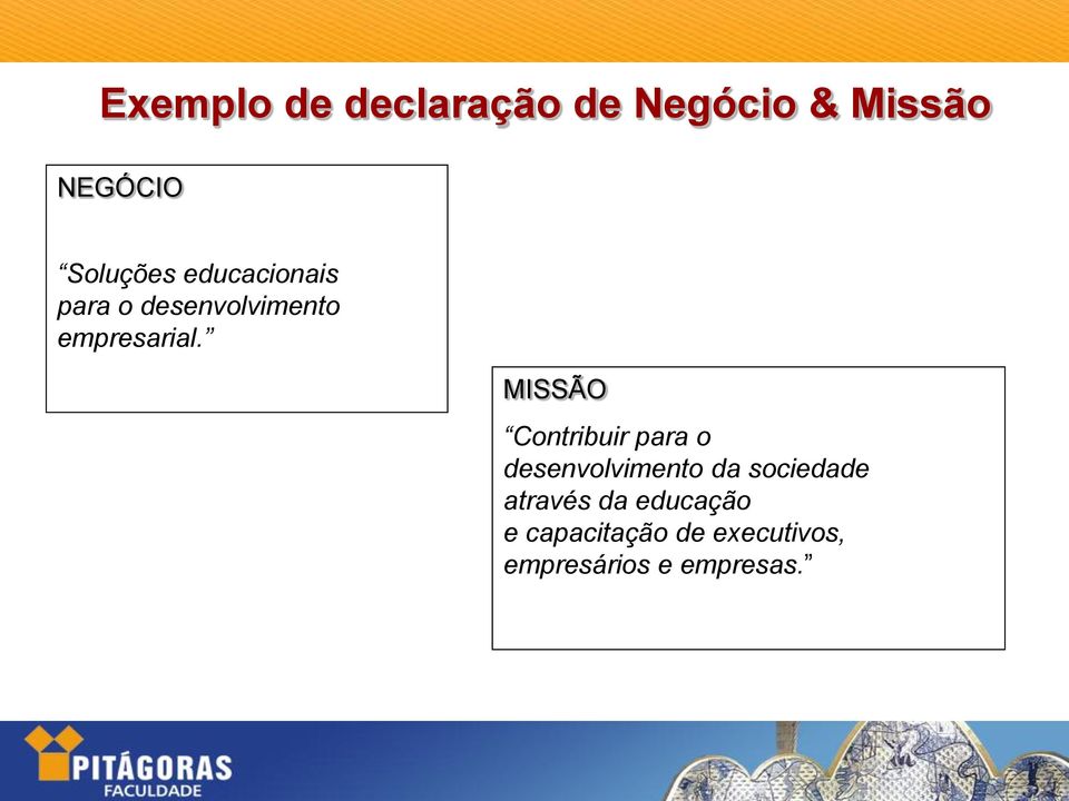 MISSÃO Contribuir para o desenvolvimento da sociedade