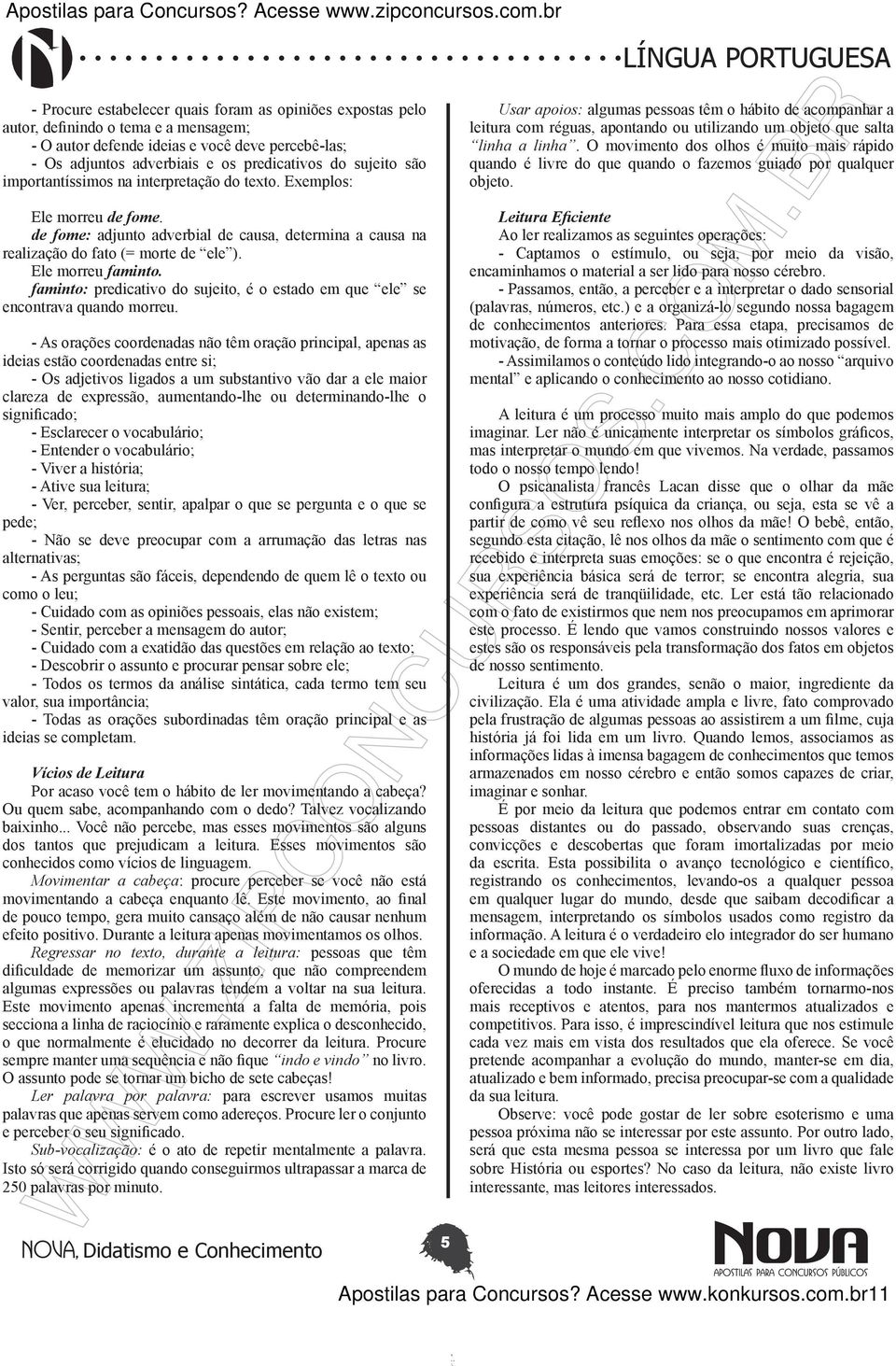 Ele morreu faminto. faminto: predicativo do sujeito, é o estado em que ele se encontrava quando morreu.