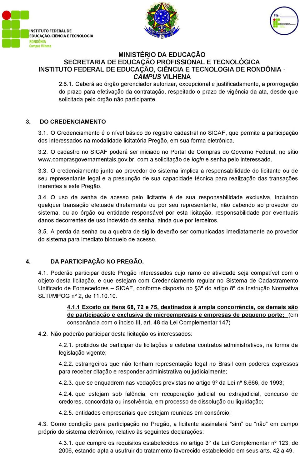 não participante. 3. DO CREDENCIAMENTO 3.1.