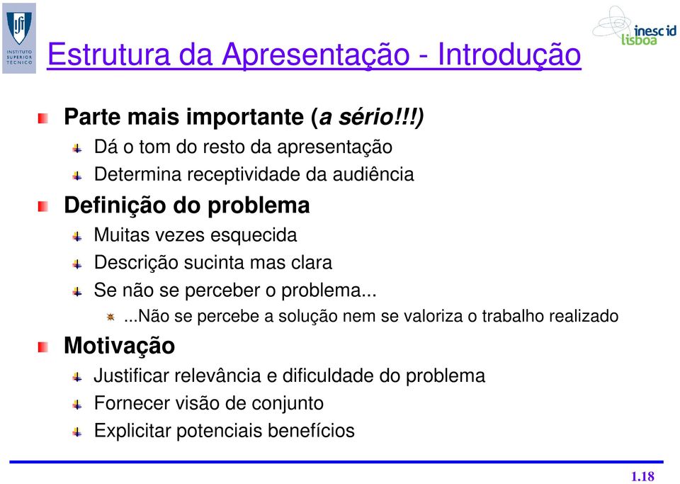 esquecida Descrição sucinta mas clara Se não se perceber o problema... Motivação.