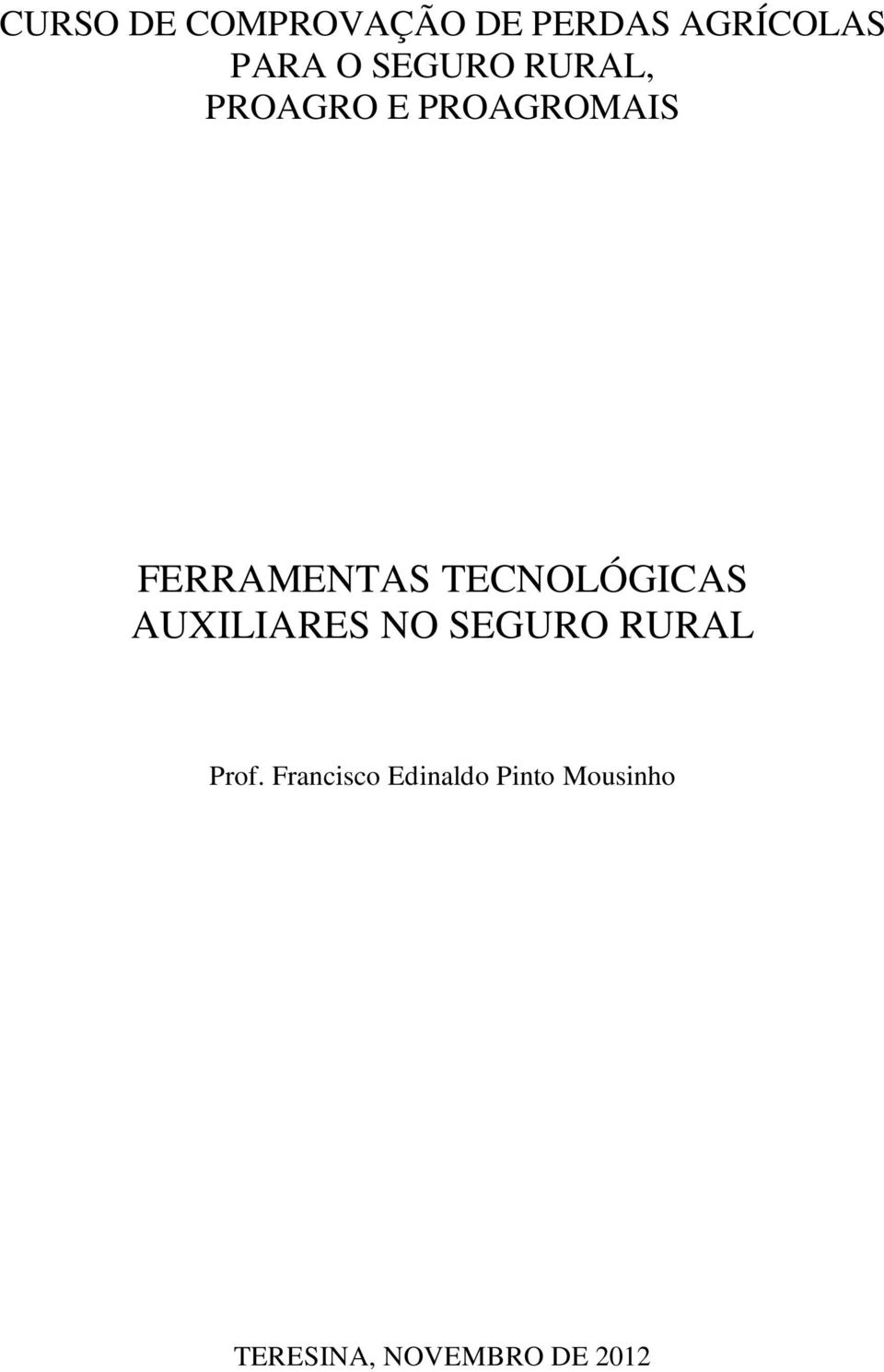 TECNOLÓGICAS AUXILIARES NO SEGURO RURAL Prof.