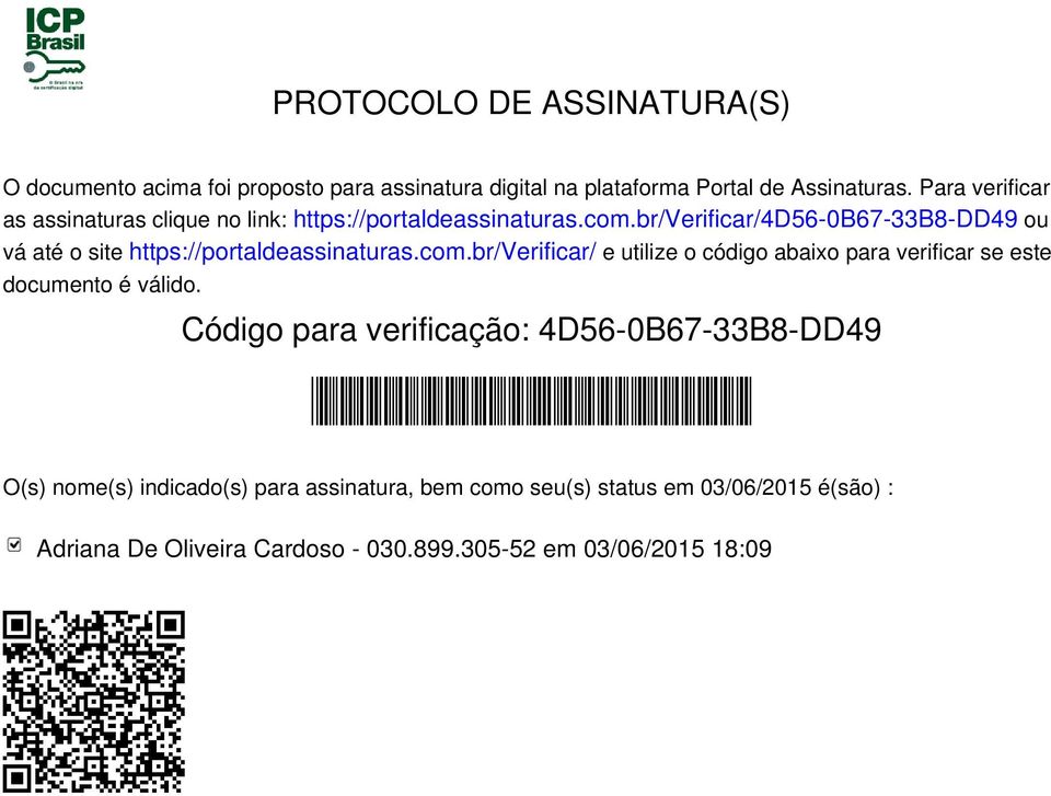br/verificar/4d56-0b67-33b8-dd49 ou vá até o site https://portaldeassinaturas.com.