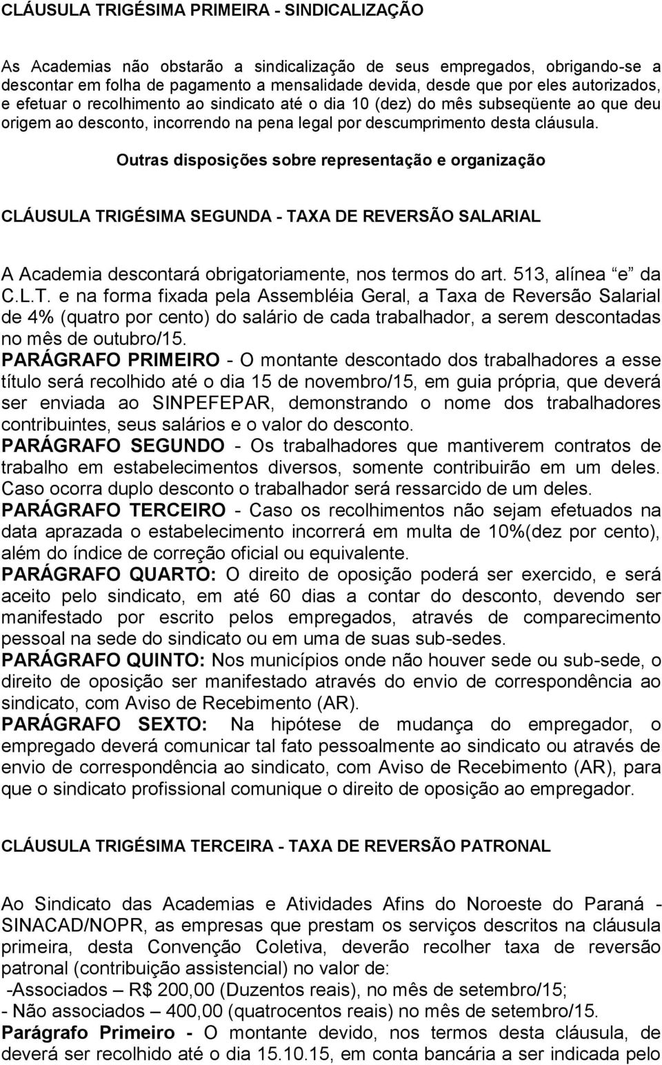 Outras disposições sobre representação e organização CLÁUSULA TR