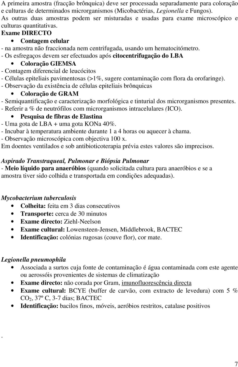 Exame DIRECTO Contagem celular - na amostra não fraccionada nem centrifugada, usando um hematocitómetro.