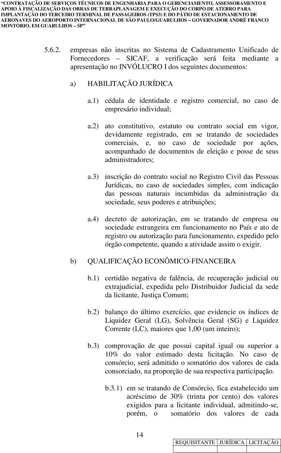 1) cédula de identidade e registro comercial, no caso de empresário individual; a.