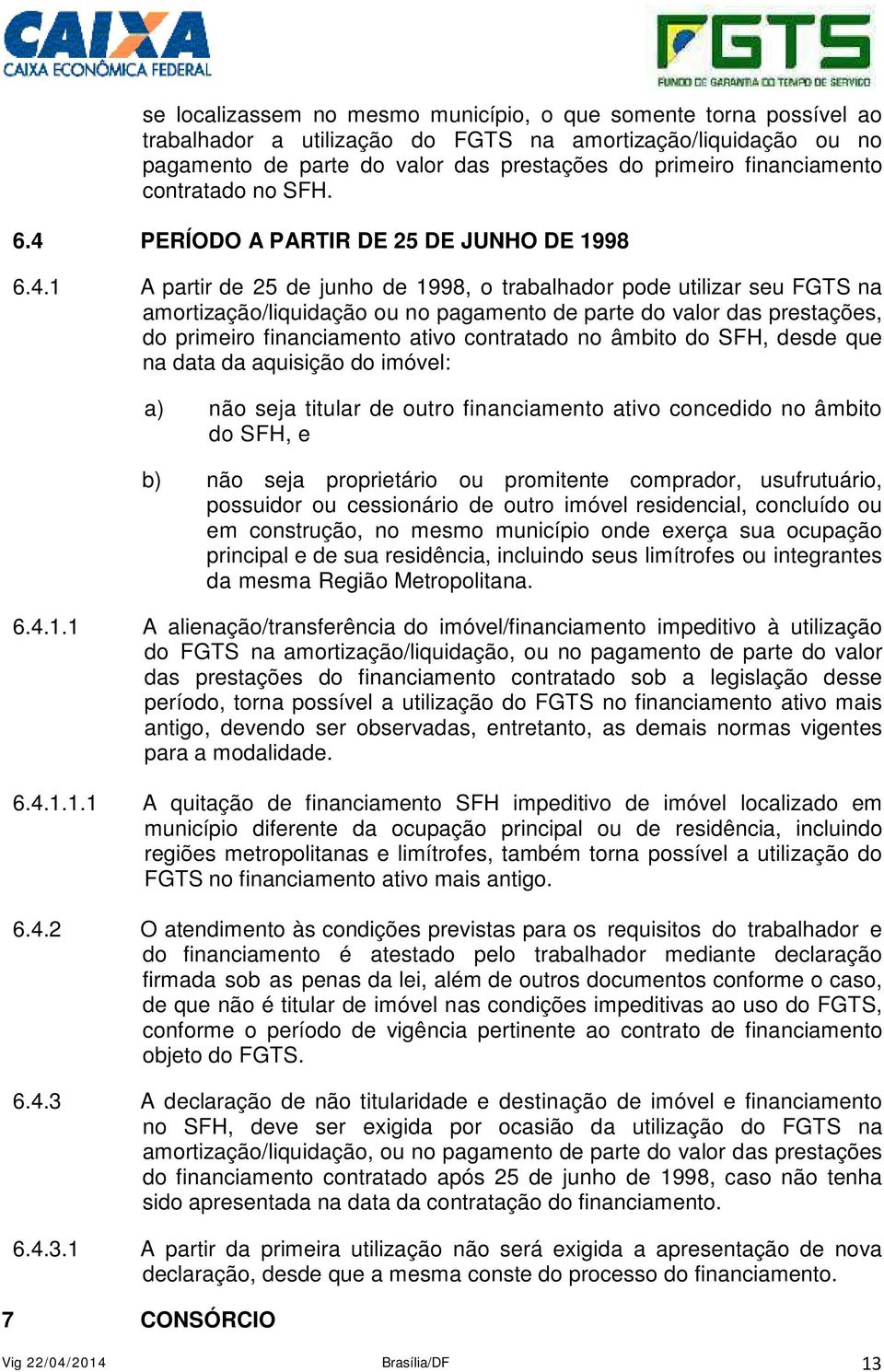 PERÍODO A PARTIR DE 25 DE JUNHO DE 1998 6.4.