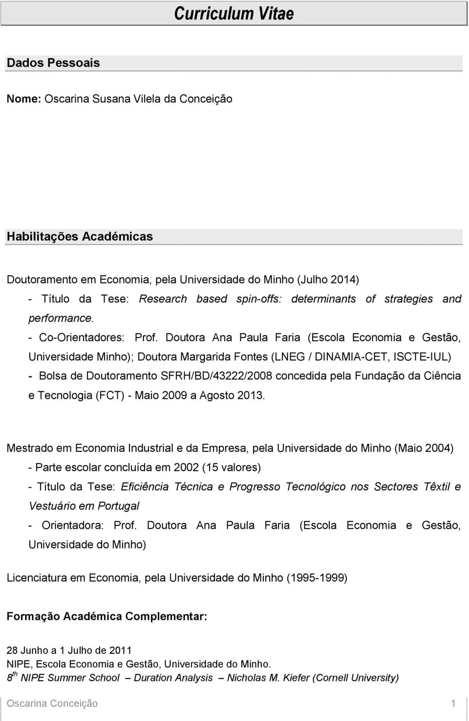 determinants of strategies and performance. - Co-Orientadores: Prof.
