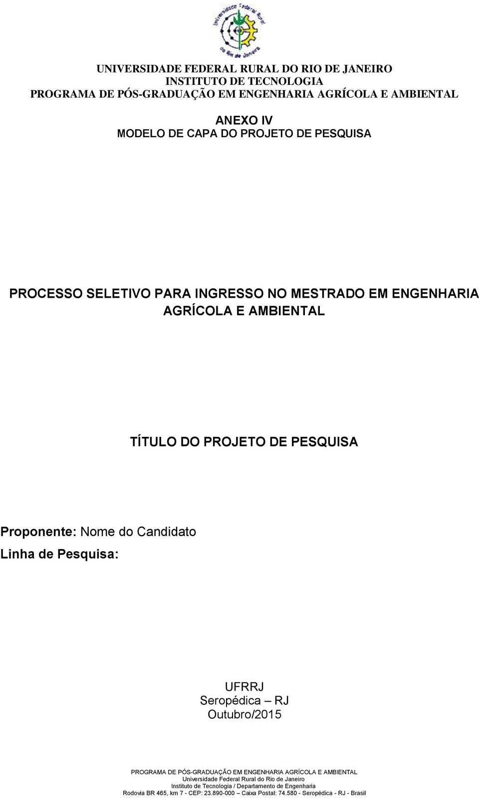 AMBIENTAL TÍTULO DO PROJETO DE PESQUISA Proponente: Nome do