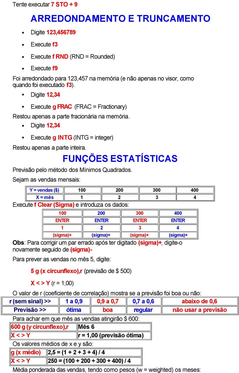 FUNÇÕES ESTATÍSTICAS Previsão pelo método dos Mínimos Quadrados.