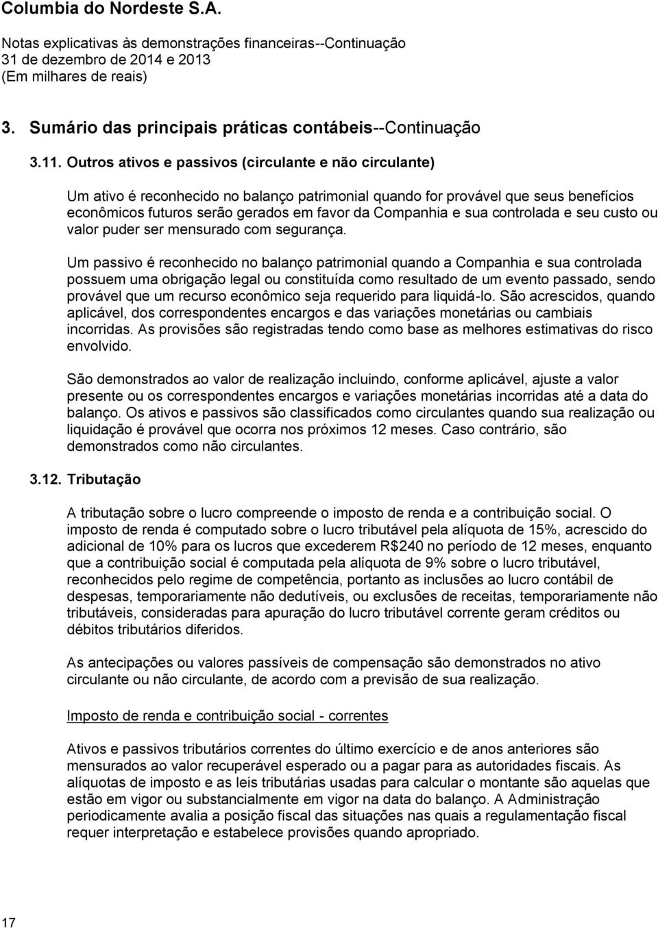 sua controlada e seu custo ou valor puder ser mensurado com segurança.