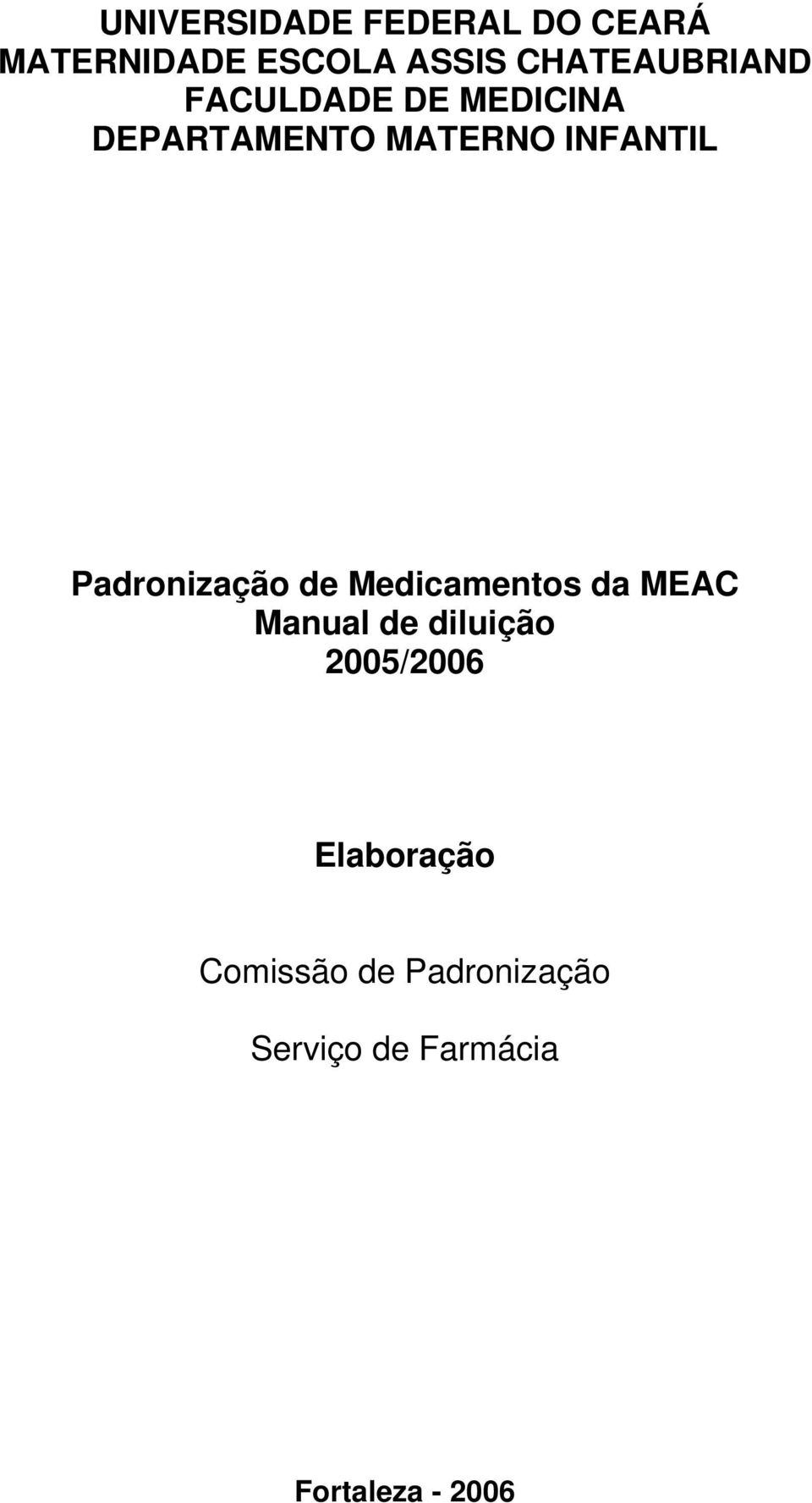 INFANTIL Padronização de Medicamentos da MEAC Manual de diluição