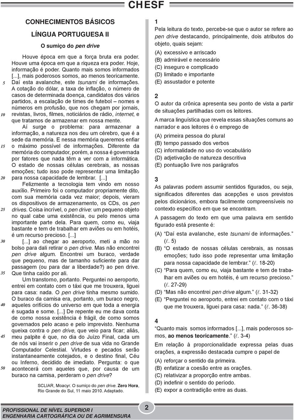 A cotação do dólar, a taxa de inflação, o número de casos de determinada doença, candidatos dos vários partidos, a escalação de times de futebol nomes e números em profusão, que nos chegam por