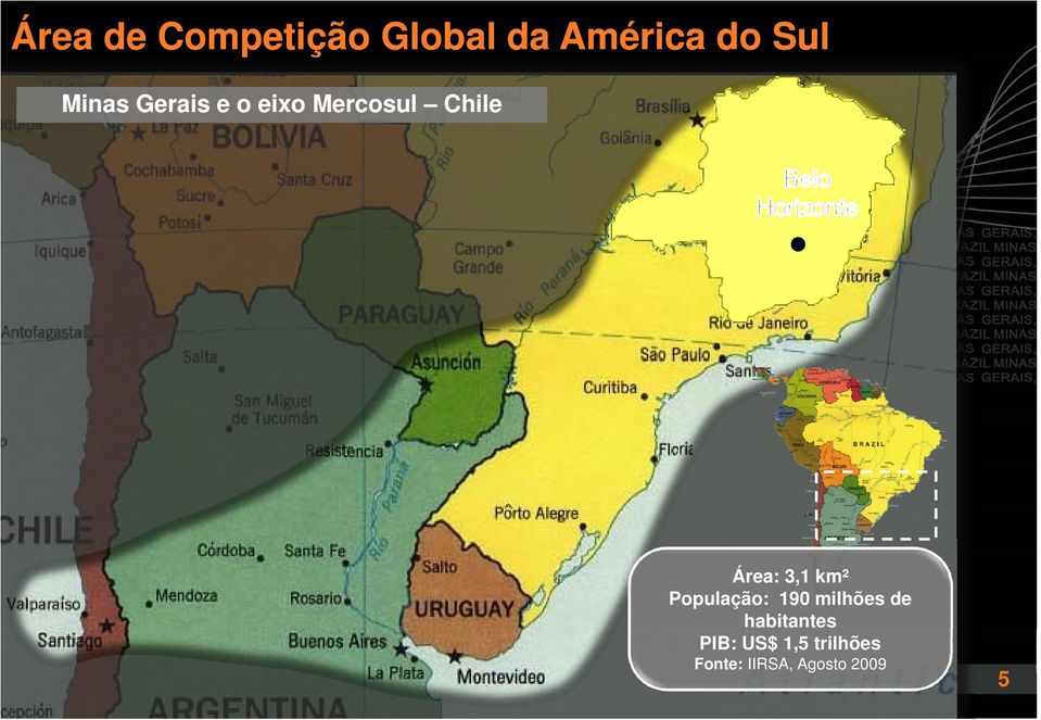 3,1 km² População: 190 milhões de habitantes