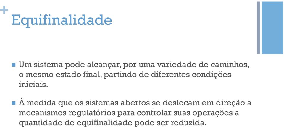 n À medida que os sistemas abertos se deslocam em direção a mecanismos