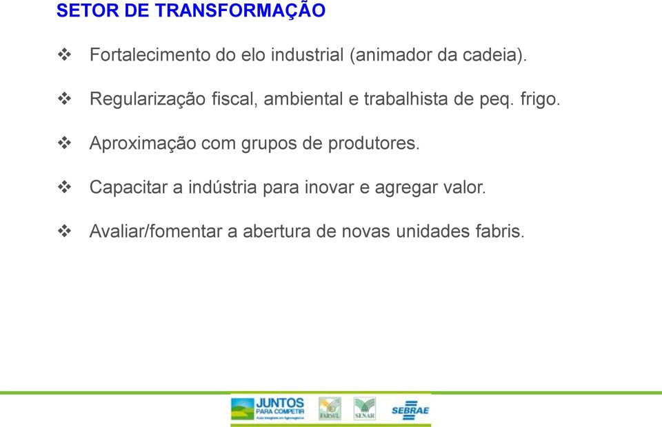 Aproximação com grupos de produtores.