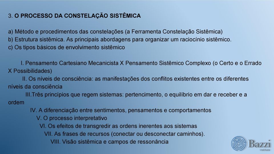 Pensamento Cartesiano Mecanicista X Pensamento Sistêmico Complexo (o Certo e o Errado X Possibilidades) II.